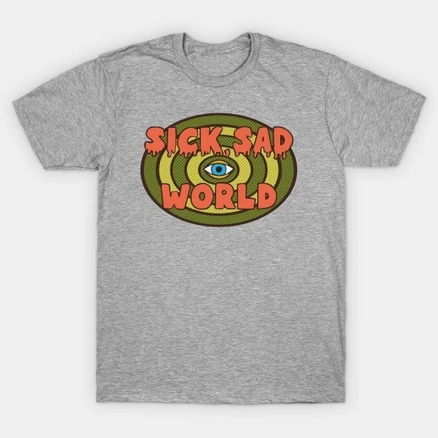 kuakuayu HJN Sick Sad World T-Shirt Fashion Daria Sarcastic T Shirt Summer Fashion T-shirt Casual Print  Top Tees