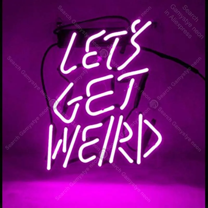 

Let's Get Weird' Real Glass For Gift Home Bedroom Beer Pub Decor Neon Light Signs Handcrafted Bright Iconic Sign Neon Light Art