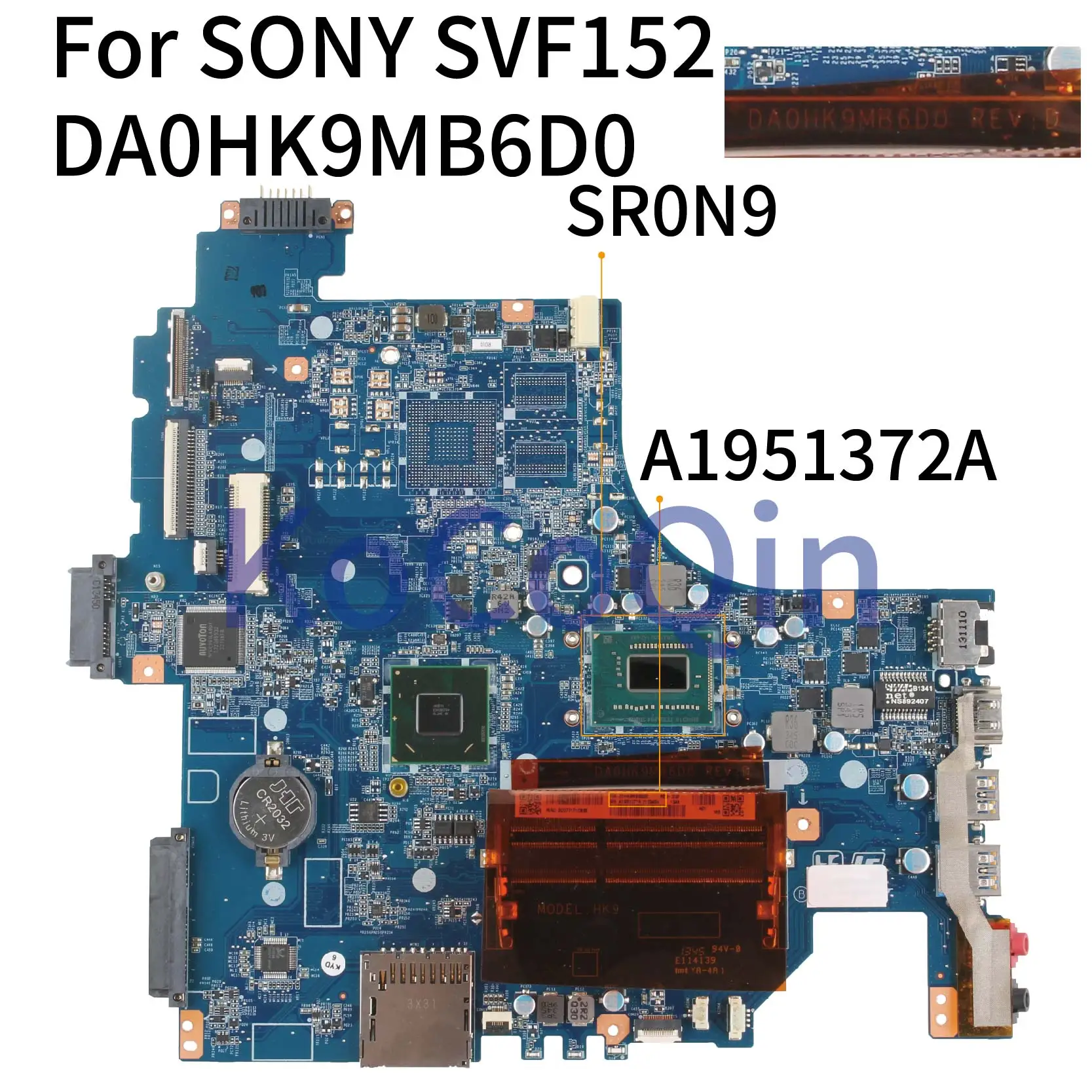 

KoCoQin Laptop motherboard For SONY SVF152 I3-3217U Mainboard DA0HK9MB6D0 A1951372A SR0N9 N14P-GV2-S-A1