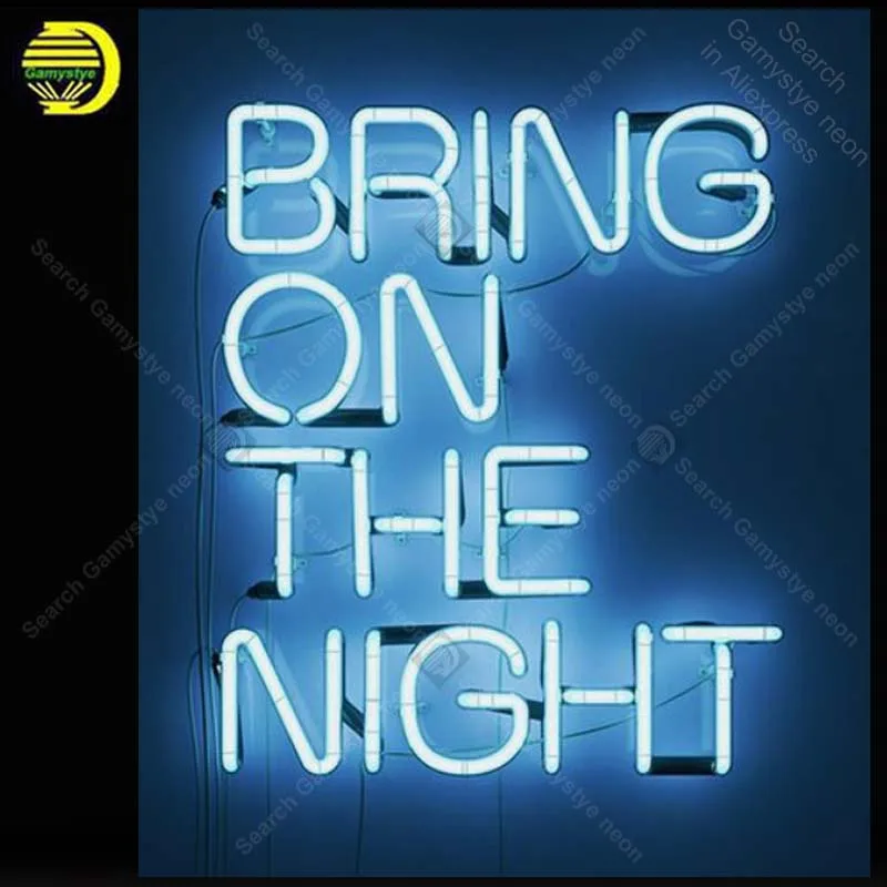 

Neon Sign for Bring on the night Neon Bulb sign handcraft neon signboard neon art wall lights anuncio luminos with clear board