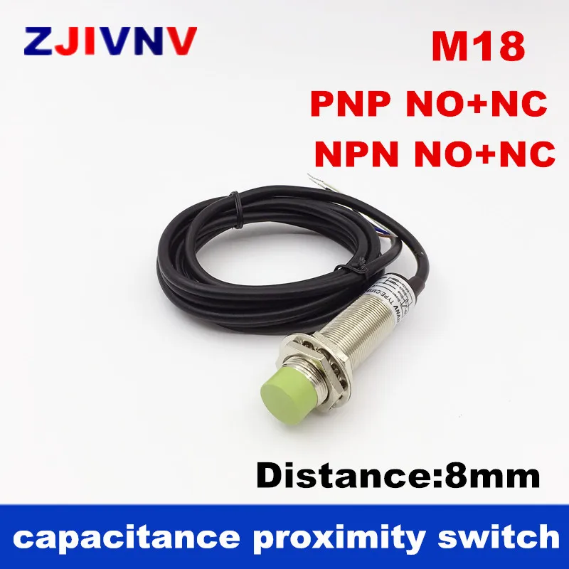 1PC M18 PNP NPN NO+NC capacitive proximity switch DC 4 wires Approach capacitance Sensor Cylinder distance 8mm sensor switch