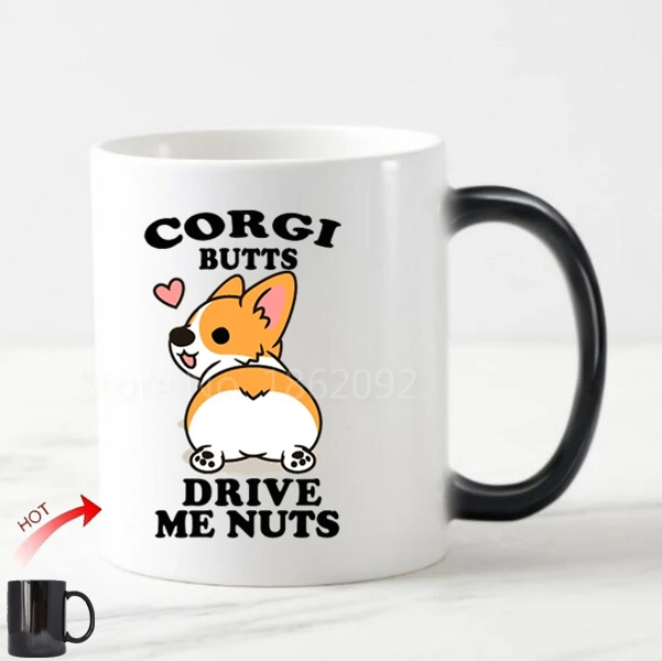 Funny Cute Corgi Dog Magic Mug Novelty Corgi Butts Drive Me Nuts Bear Mugs Cups Coffee Corgi Dog Puppy Gift Ceramic Color Change