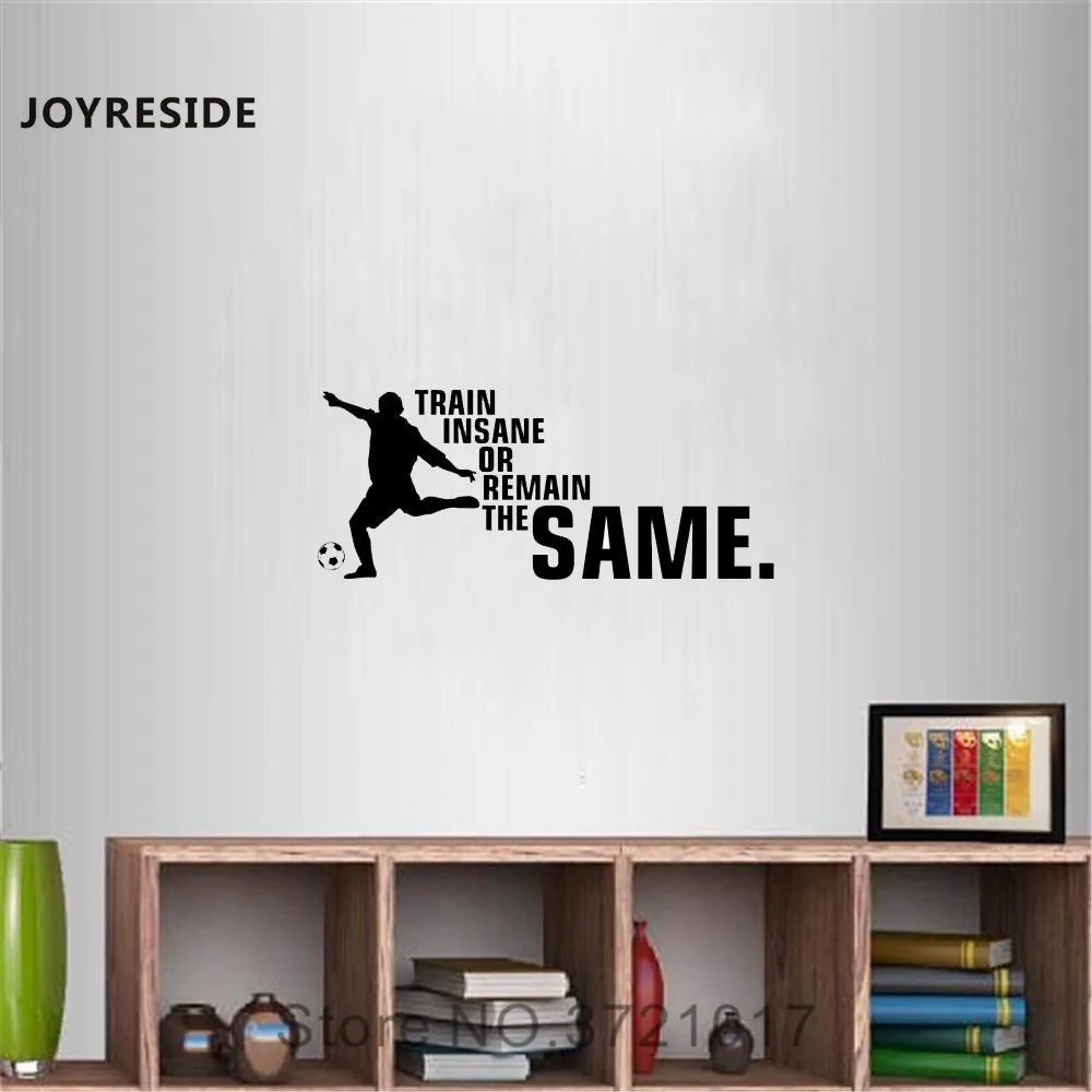 JOYRESIDE Train Insane Or Remain The Same Wall Decal Vinyl Sticker Sport Kids Room Bedroom Decor Football player Decoration A099