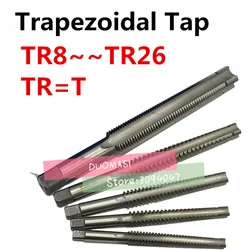 1PCS High Quality TR8 TR10 TR12 TR14 TR16 TR18 TR20 TR22 TR24 TR25 TR26*2/3/4/5 Trapezoidal HSS Right Left Hand Thread Tap