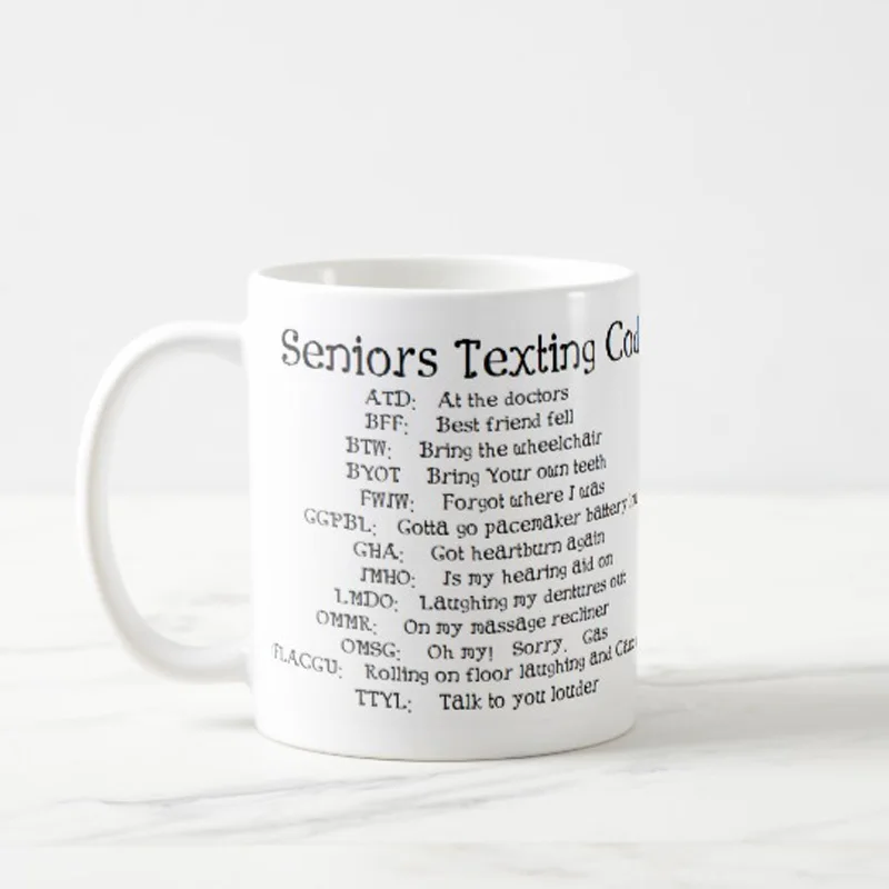 Funny Seniors texting code Coffee Mug  Home or Office  11oz  , Mothers Day Gifts, Fathers Day Gifts, Christmas Gifts Friends and