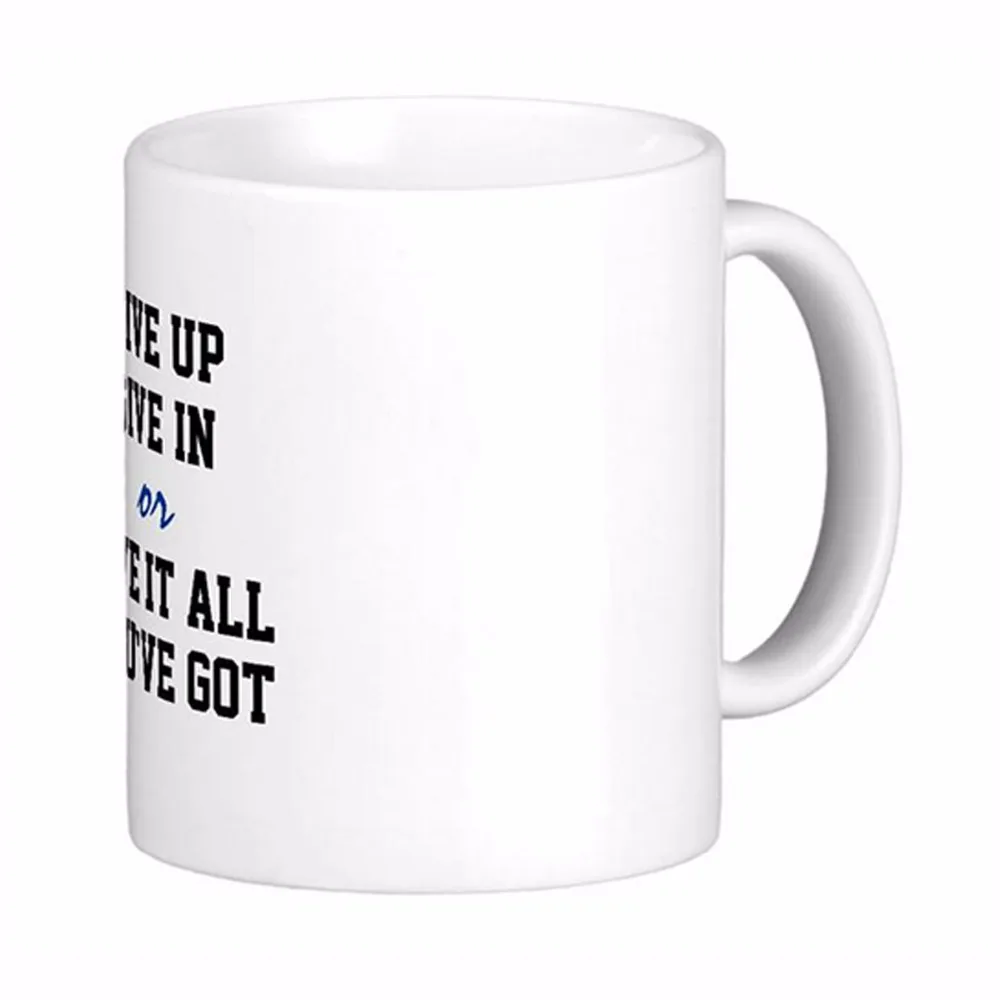 Funny Motivational Give Up Give In Quote White Coffee Mugs Tea Mug Customize Gift By LVSURE Ceramic Mug Travel Coffee Mugs