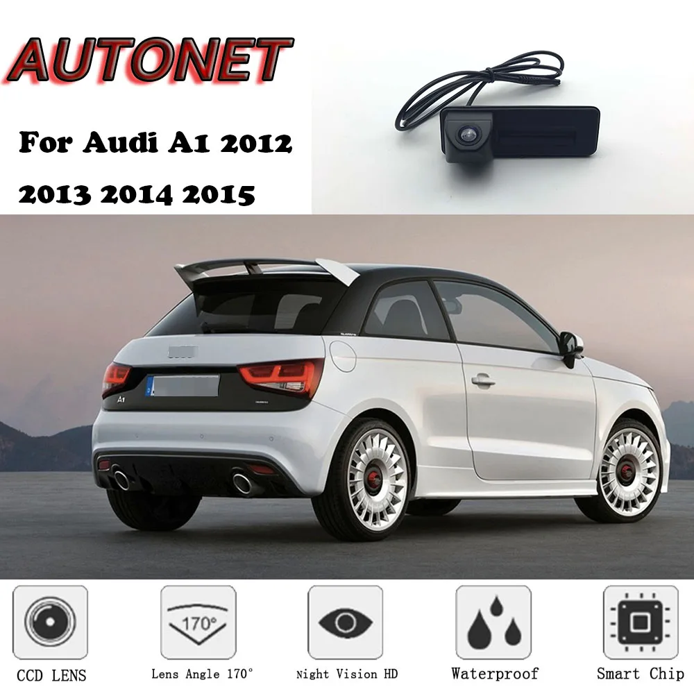 

AUTONET Car Trunk Handle Camera For Audi A1 2012 2013 2014 2015 hatchback Night Visioin Backup Rear View camera