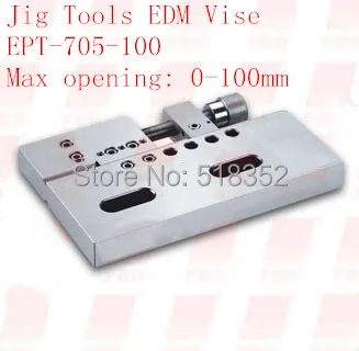 EPT-705-100 Precision EDM Vises Quick Clamping,Openning:100mmSUS440 Stainless Steel Vice Jig Tools for EDM Wire Cutting Machine