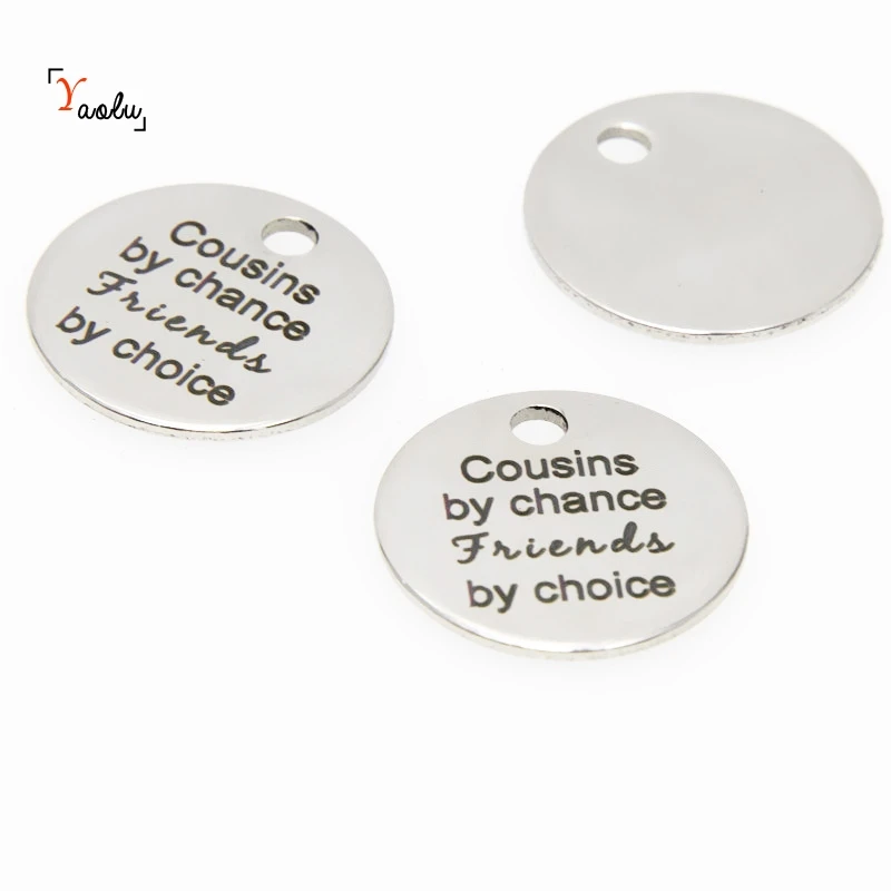 10pcs/lot Friends charm cousins by chance Friends by choice Stainless steel message Charm pendant 20mm