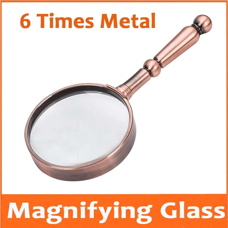 6X Handheld Metal Magnifier Reading newspapers 6 times magnifying glass antique jade observation testing for old Man or children