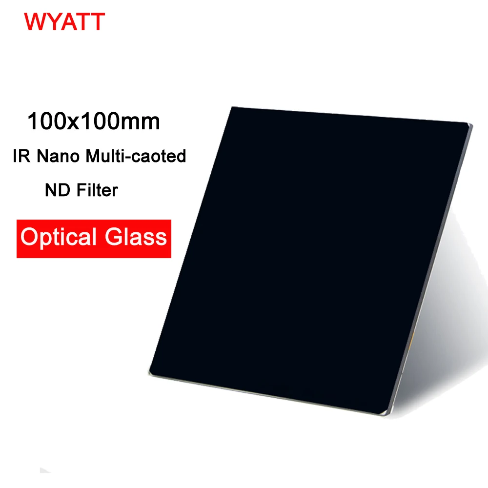 WYATT 100x100mm Square IR Nano MC Multi-coated Neutral Density Lens Filter ND3.0 ND1000/ND64 ND1.8/ND8 ND0.9 Optical Glass