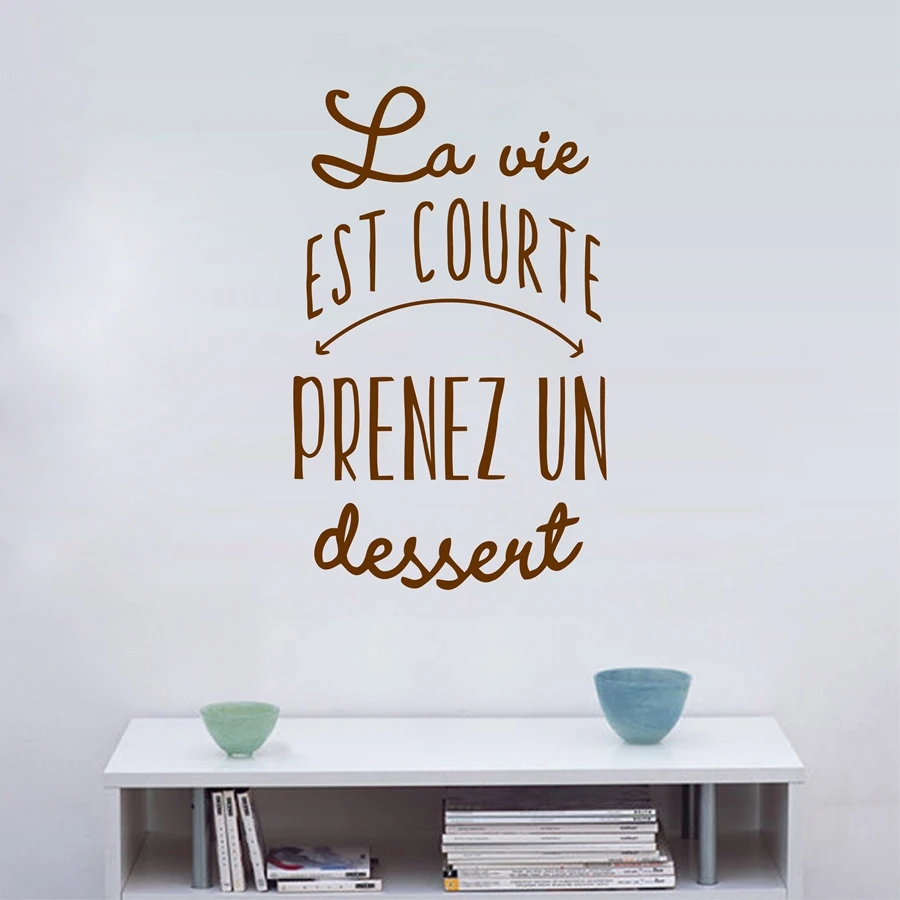 French version Life is too short Take a dessert Vinyl Wall Sticker Kitchen Dessert Wall Art Decals Mural bakery Shop decoration