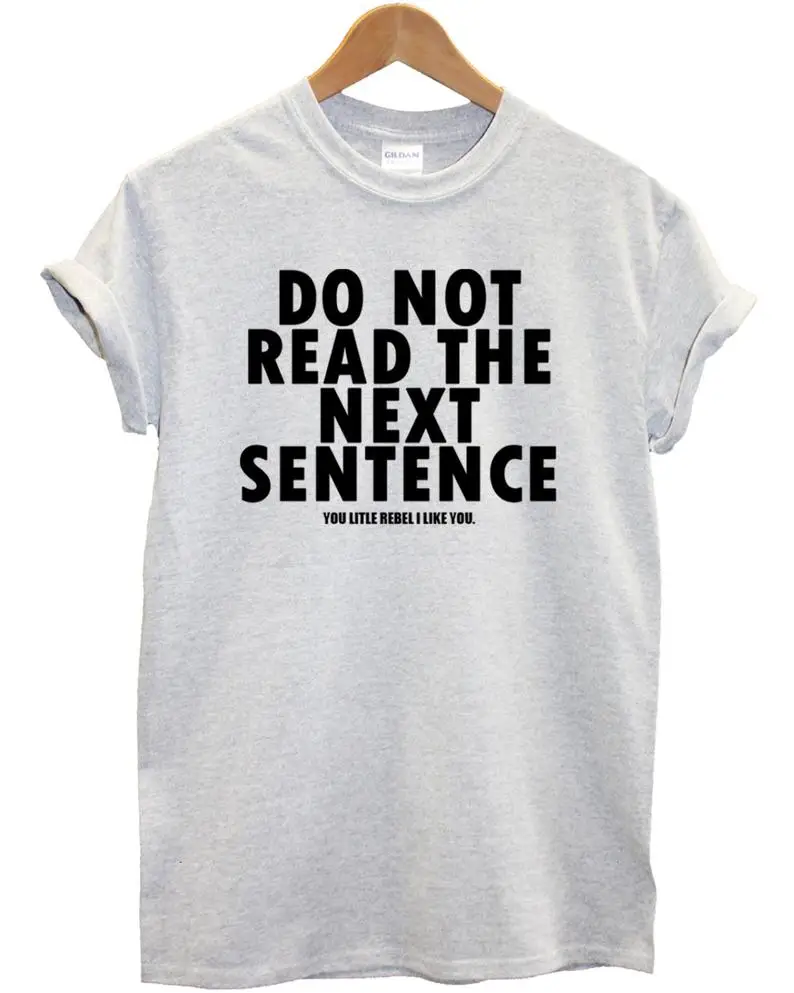 Skuggnas New Arrival Do not read the Sentence You Rebel Funny Street Fashion T shirt  Hipster Tumblr Swag Brand New T Shirt