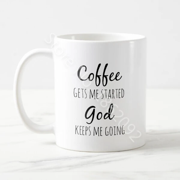 Funny Coffee Gets Me Started God Keeps Me Going Coffee Mug Tea Cup Novelty Coffee Addiction Christian Cups Mugs for Coffee Lover