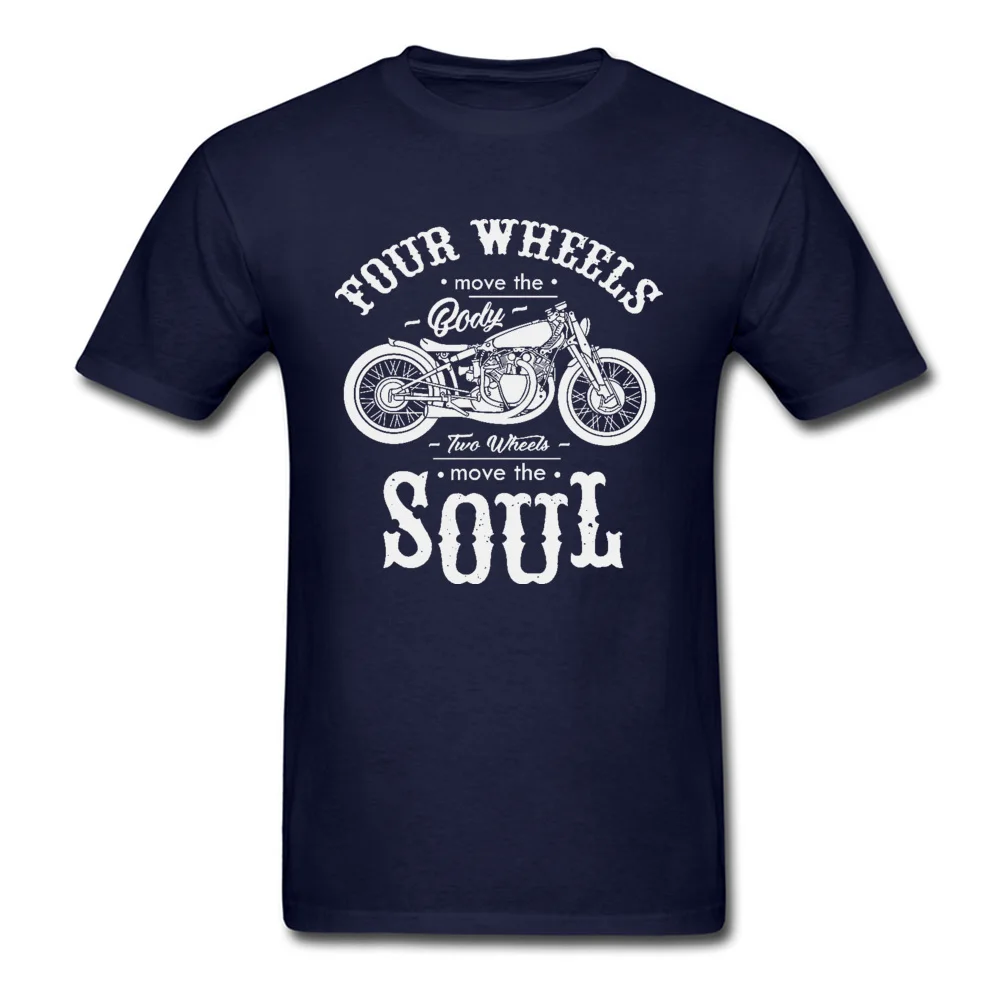 Vintage Motobike Rider Cycle Male Tops & Tees Motorcycle Tshirt Black Four Wheel Move The Body Two Wheels Move The Soul