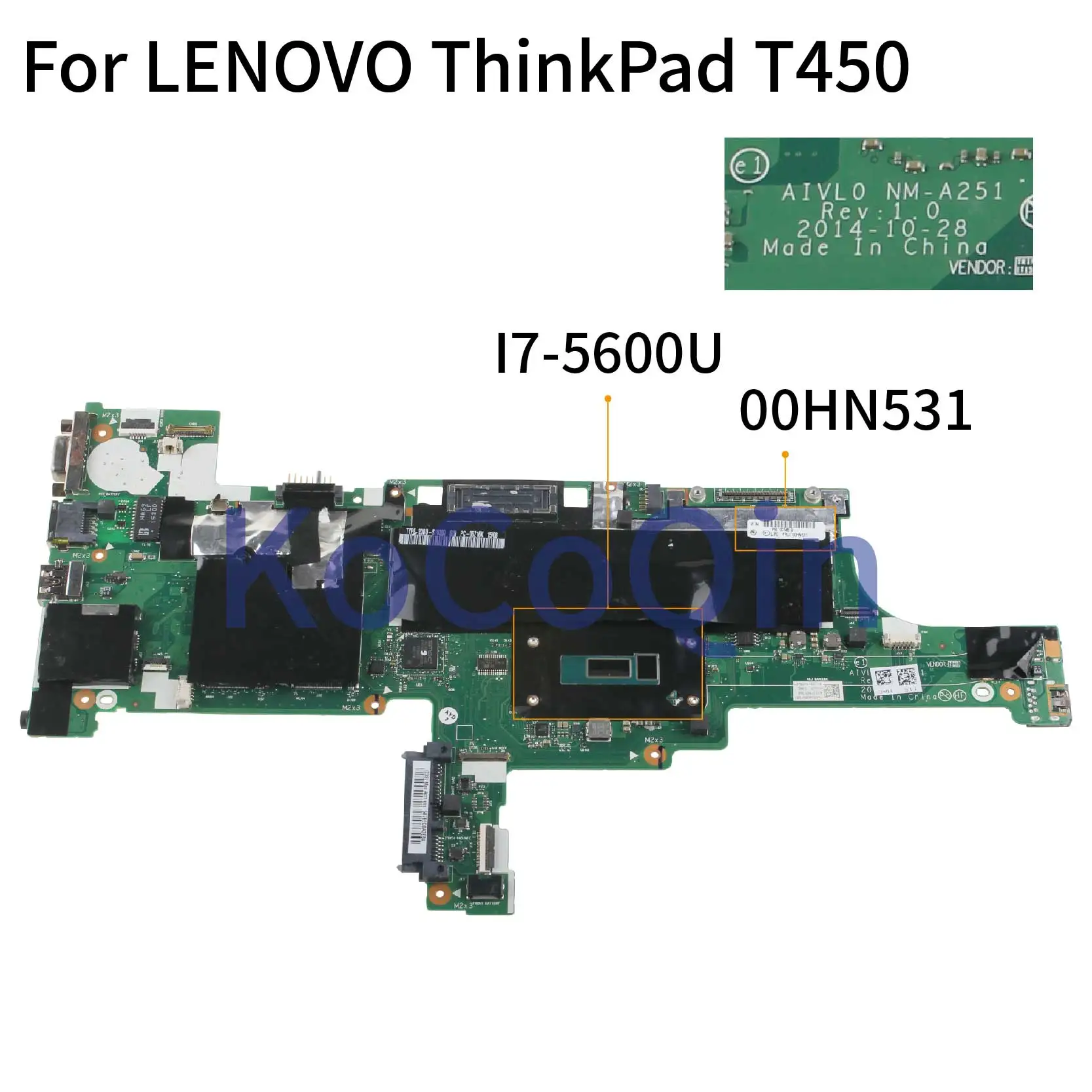 

KoCoQin Laptop motherboard For LENOVO ThinkPad T450 I7-5600U Mainboard AIVL0 NM-A251 00HN531