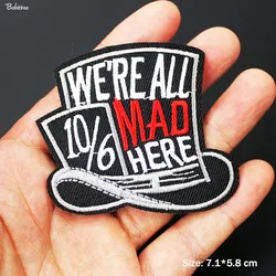 We Are All Mad Here Patch Amazing Creative Badges for Jacket Jean DIY Decorative Appliques Cloth Parche