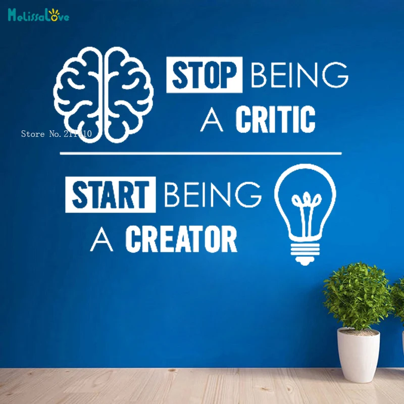 Stop Being A Critic Inspirational Quote Wall Sticker Vinyl Lettering Work Business Success Decal Living Room Office Decor YT1015