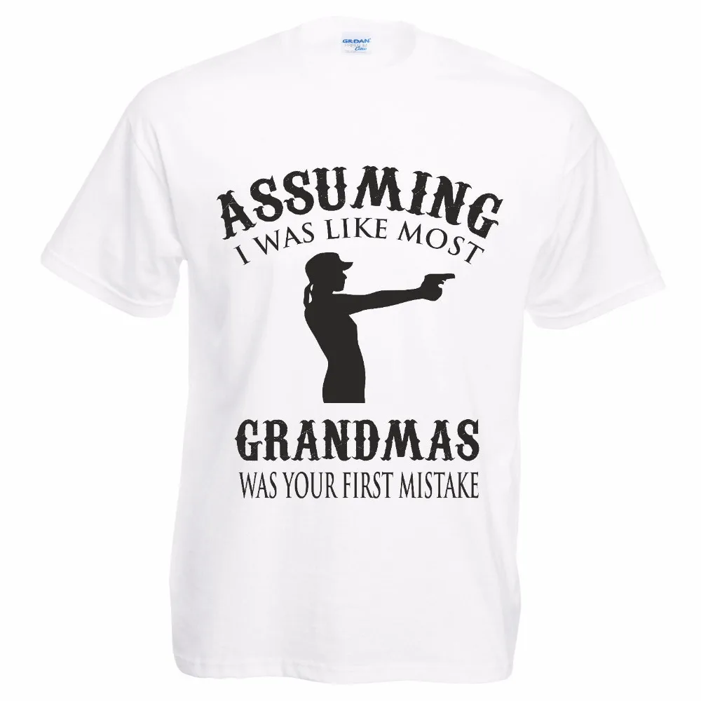 Summer Fashiont 100% Cotton Classic Assuming I Was Like Most Grandmas Was Your First Mistake Funny Grandma Tee shirt