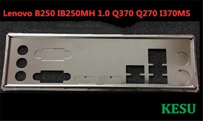 

New I/O shield back plate Chassis bracket of motherboard for Lenovo B250 IB250MH 1.0 Q370 Q270 I370MS just shield backplane