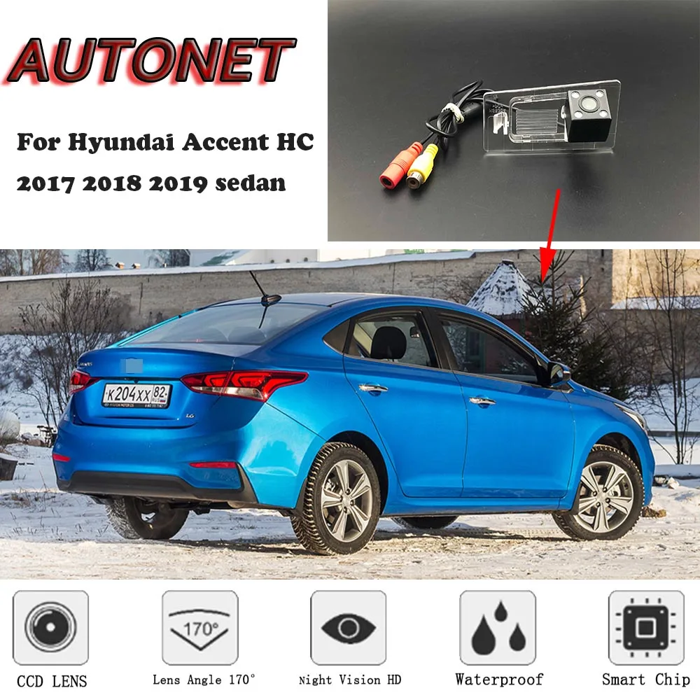 

Камера заднего вида AUTONET для Hyundai Accent HC 2017, 2018, 2019, седан, камера ночного видения/номерного знака/парковочная камера