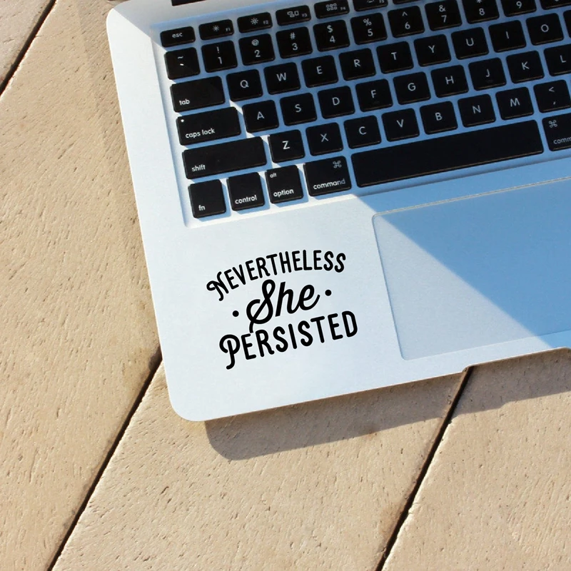 Nevertheless She Persisted Laptop Decal for Apple Macbook Pro / Air Decoration Feminist Political Vinyl Sticker Car Window Decor