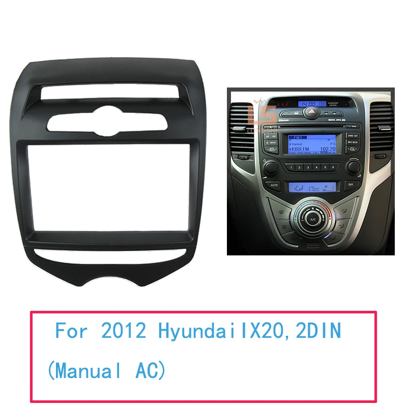 Double Din Car Radio Fascia for 2012 Hyundai IX20 2 DIN with Manual AC Dash CD Trim Installation DVD panel(Manual AC)173*98 MM