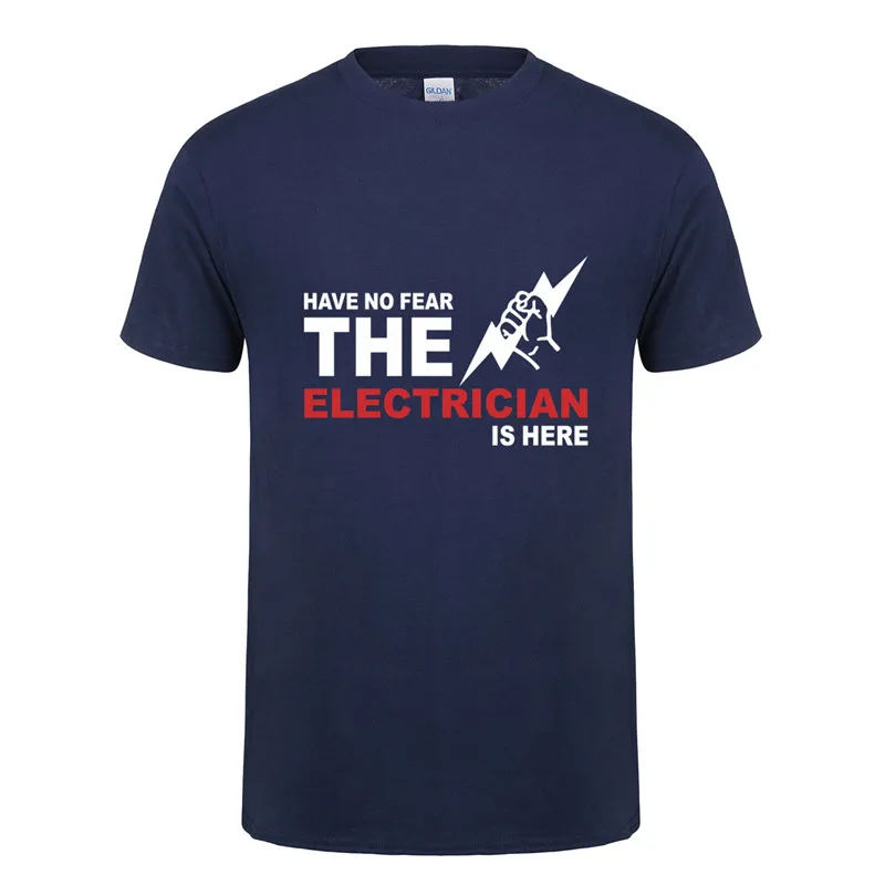 Summer Men T Shirt Have no Fear The Electrician is here T-shirt Short Sleeve Cotton ElectricianT Shirts Man Tees OT-646