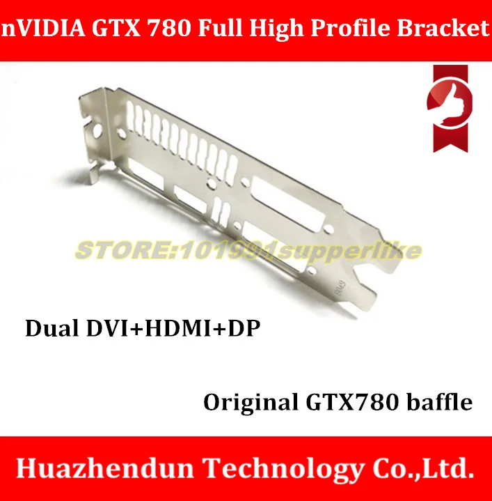 1pcs Original  GTX 780 Full High Profile Bracket for gtx780 GTX780 Graphics Card Dual