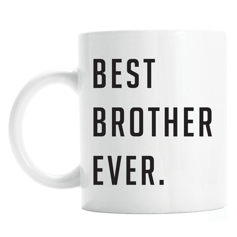 New Best Brother Ever Coffee Mug Tea Cup Creative Novelty Gifts for Brother Ceramic Cool Brother Birthday Xmas Present Hipster