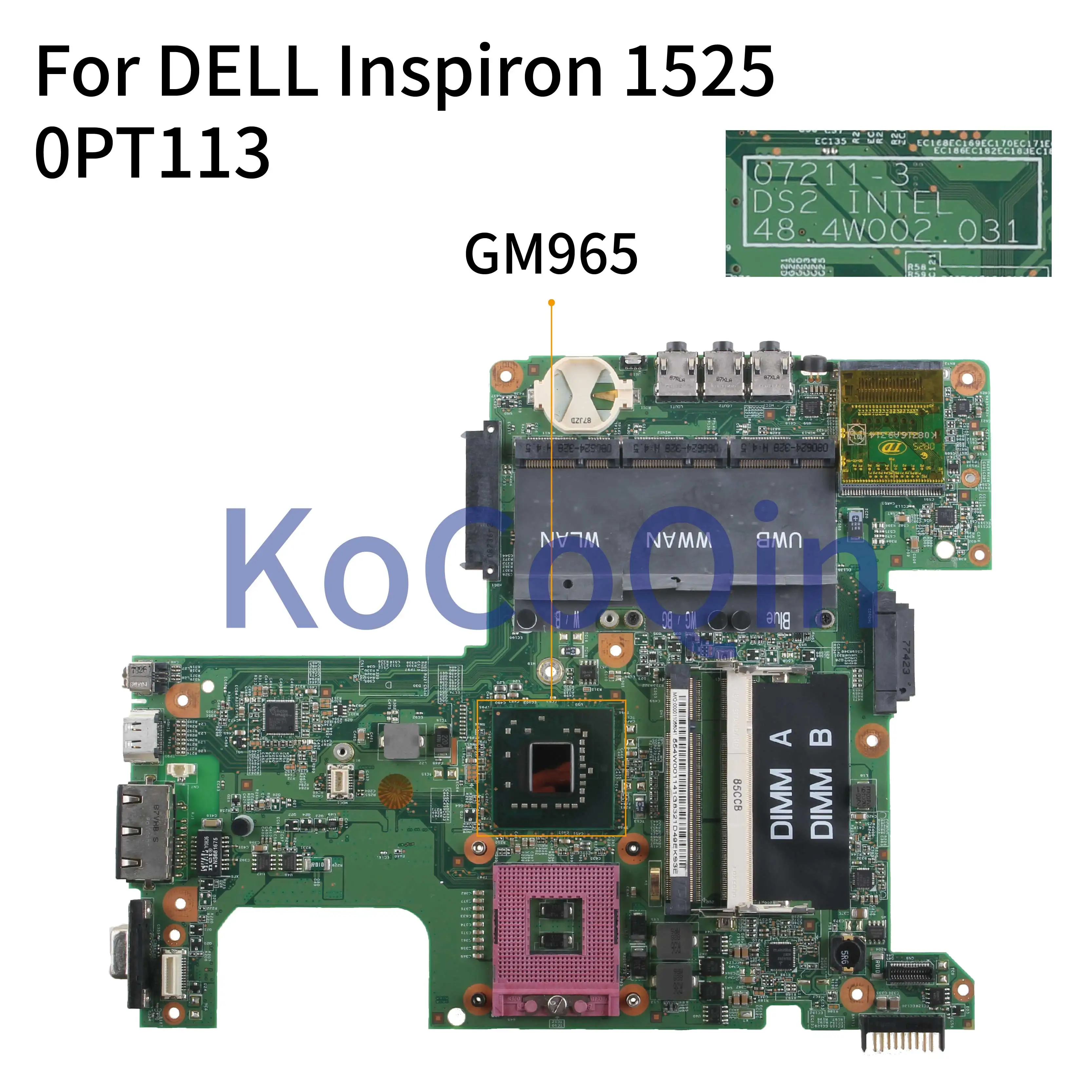 

KoCoQin Laptop motherboard For DELL Inspiron 1525 GM965 Mainboard CN-0PT113 0PT113 07211-3 48.4W002.031 tested