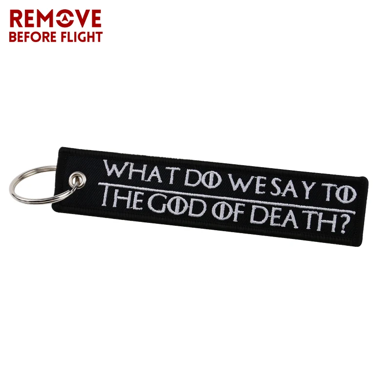 COOL Motorcycle Keychains WHAT DO WE SAY TO THE GOD OF DEATH Chaveiro Key Tag Chains Embroidery Keychain for Motorcycle Key Ring