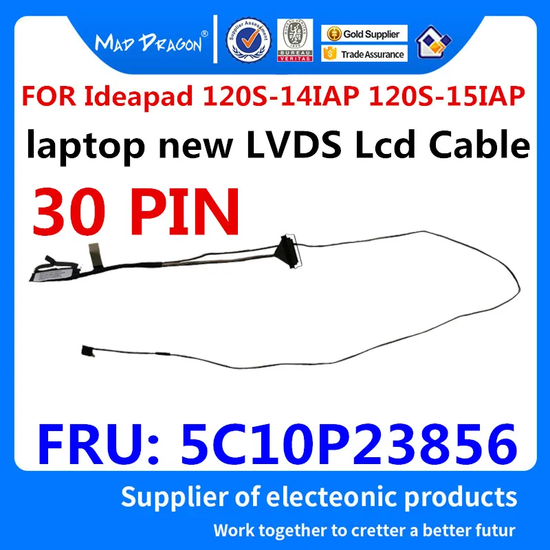 New Original 64411203400020 5C10P23856 Laptop LVDS Lcd Cable for Lenovo Ideapad S130-14 120S-14IAP 120S-15IAP 30 PIN