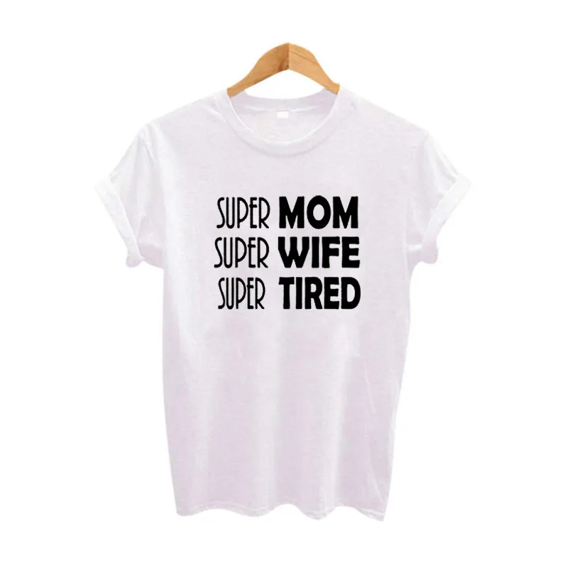 Skuggnas Super Mom Super Wife Super Tired Slogan t-shirt Funny Harajuku Women Clothes Tops Hipster Tumblr aesthetic tee shirt