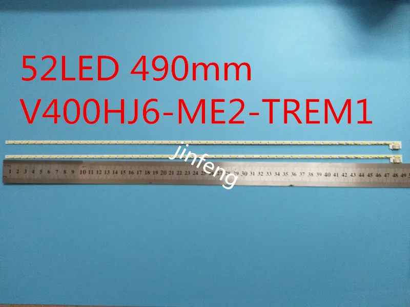 FOR LCD-40V3A M00078 N31A51P0A N31A51POA V400HJ6-LE8 New LED backlight V400HJ6-ME2-TREM1 1 piece=49cm(490mm) 52LED