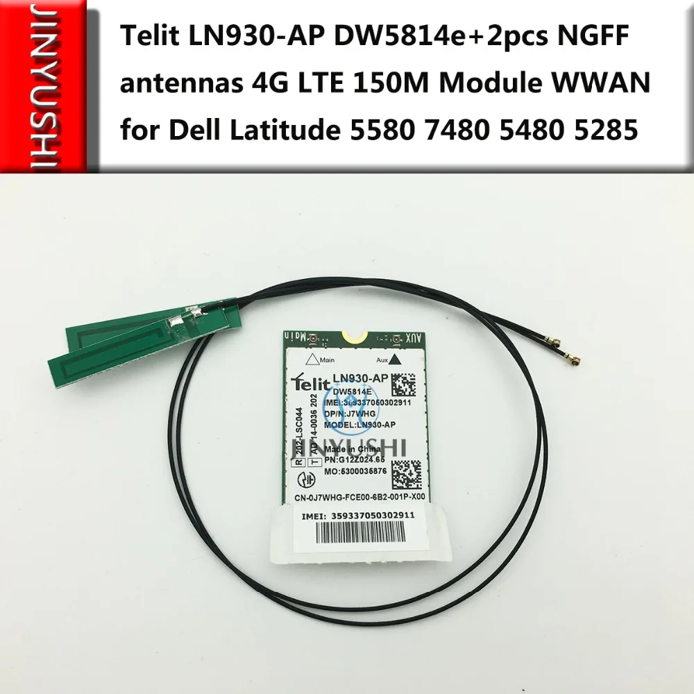 

JINYUSHI for Telit LN930-AP DW5814e+2pcs NGFF antenna 4G LTE 150M Module WWAN Card for Dell Latitude 5580 7480 5480 5285 2-in-1