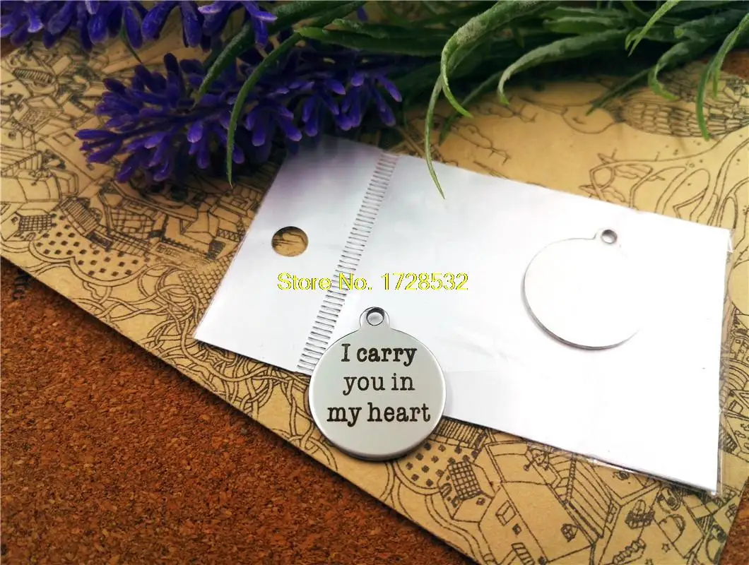 

20pcs--20mm stainless steel circle round "I carry you in my heart"one side DIY Charms Pendants