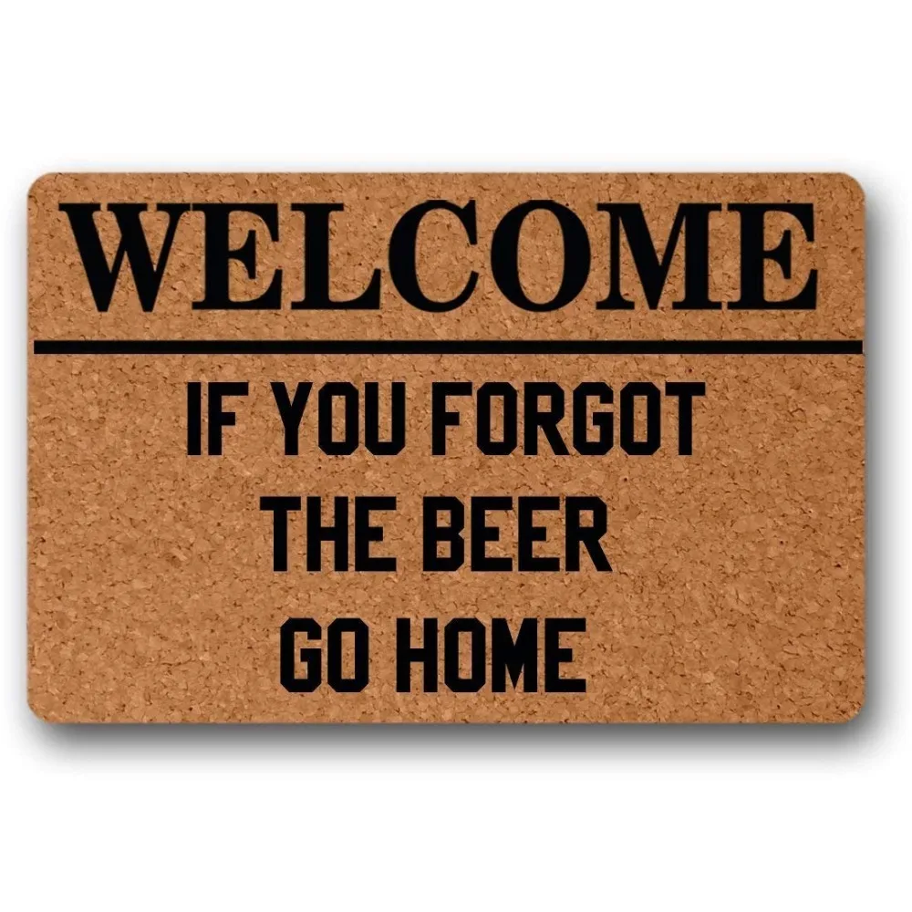 

Doormat Welcome If You Forgot The Beer Go Home Rubber Mat Non-woven Fabric Top 15.7x23.6 Inch