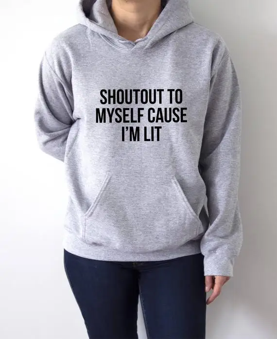 

Sugarbaby Shoutout to myself cause i'm lit Hoodies fashion Women Sarcastic Humor quotes Funny Saying Hipster Fashionista Jumper