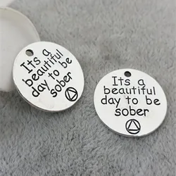 20 PCS/Lot Diameter 20mm Letter Printed Its A Beautiful Day To Be Sober Message Round Disc Pendant Charms For DIY Jewelry Making