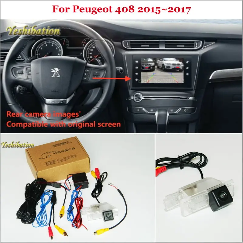 Car Rear View Back Up Reverse Camera Sets For Peugeot 408 2015~2017 - HD Night Vision RCA & Original Screen Compatible