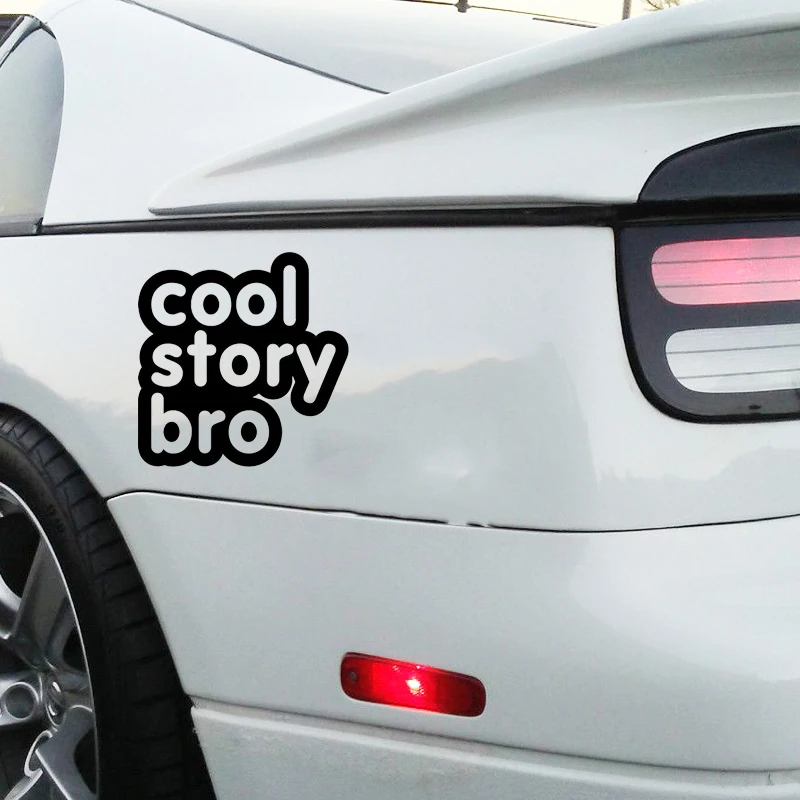 Cool Story Bro  Vinyl Decal Sticker Truck Window- 6