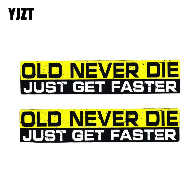 YJZT 2X 18 см * 3,6 см персональный ПВХ старый никогда не умрет просто получить быстрее наклейка автомобиля стикер 12-0008