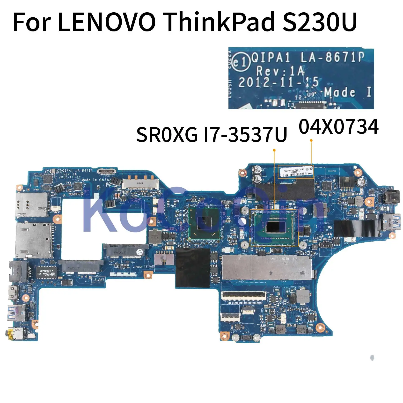 

KoCoQin laptop Motherboard For LENOVO ThinkPad S230U I7-3537U 8G 04X0734 04X0600 QIPA1 LA-8671P SR0XG Mainboard