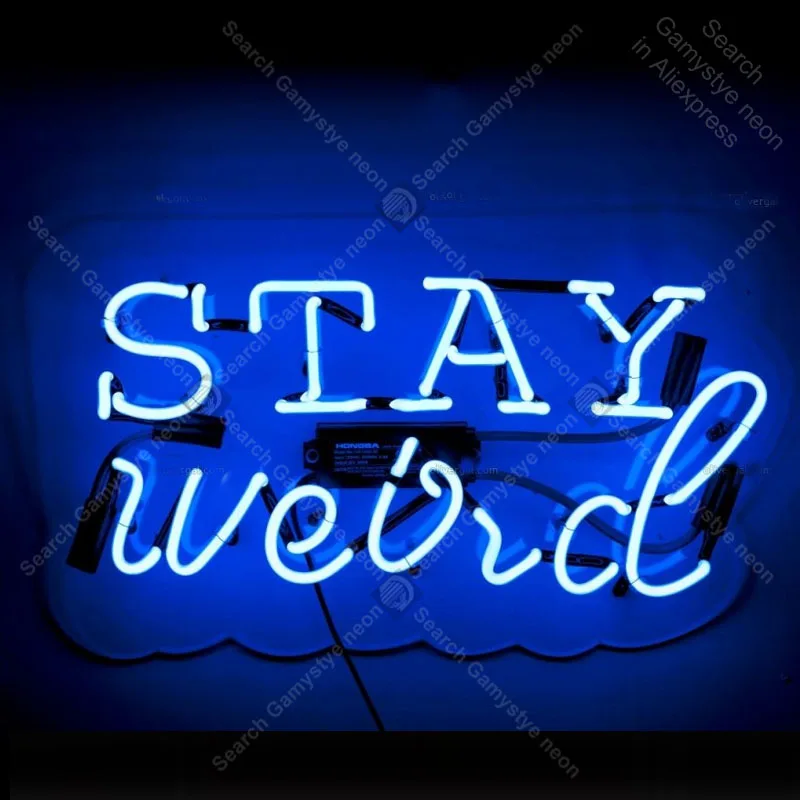 

Neon Sign for Stay WEIRD Sign neon bulb Sign Beer Decorate room wall Neon lights Sign glass Tube Iconic Advertise Light lamps