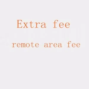 For the buyers about the remote area cost and Extra Shipping Fee