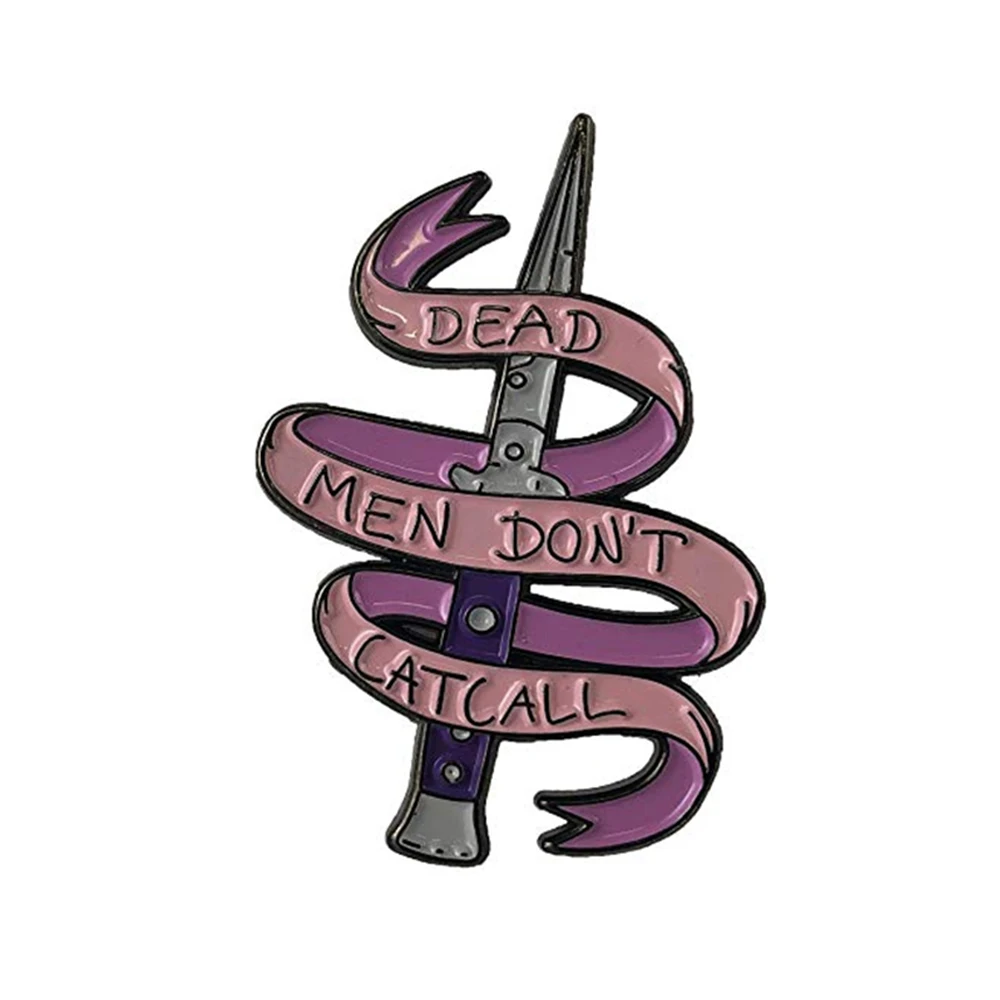 Dead men don't catcall enamel pin badge