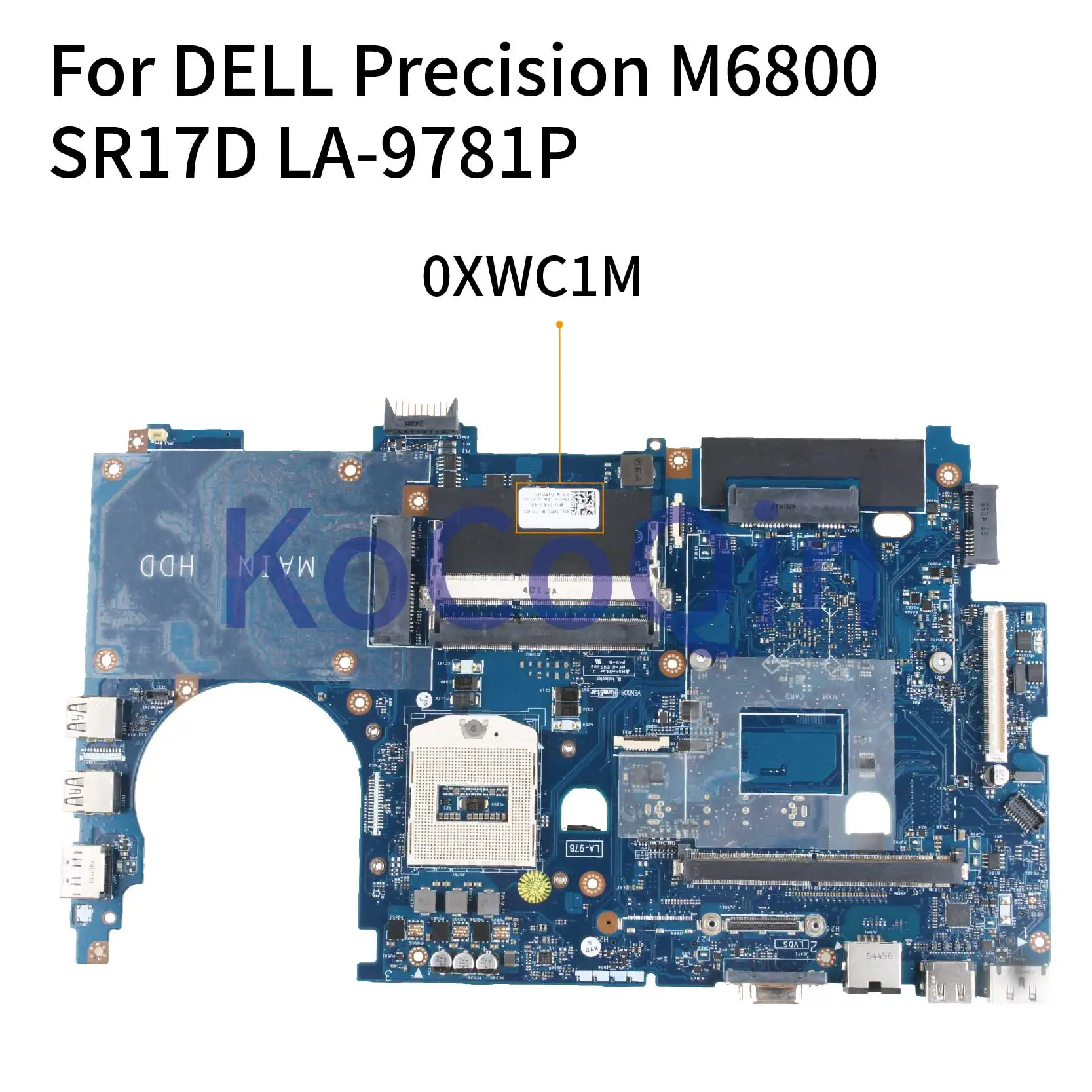 KoCoQin laptop Motherboard For DELL Precision M6800 CN-0XWC1M 0XWC1M LA-9781P SR17D Mainboard