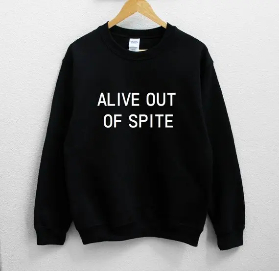 

Sugarbaby Alive Out Of Spite Sweatshirt Long Sleeve Fashion Jumper Crew Neck Casual Tops Aesthetic Clothing Hipster Sweatshirt