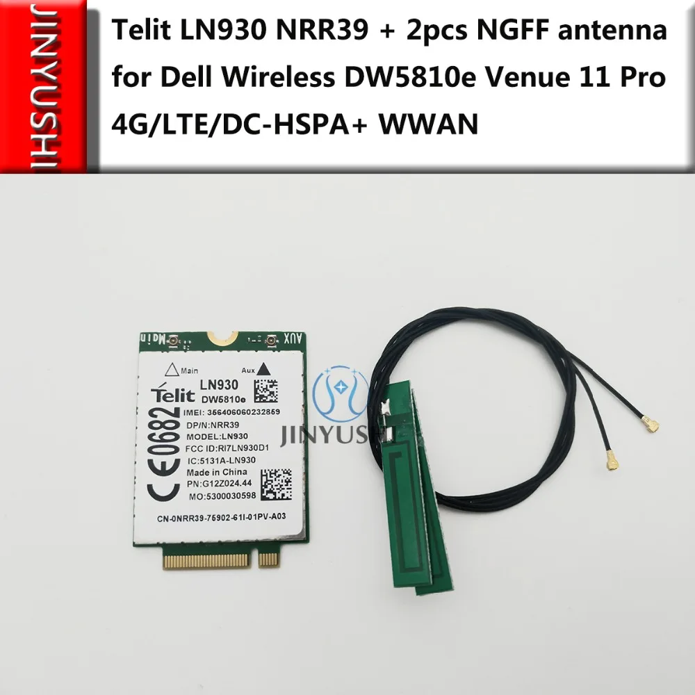 

JINYUSHI для Telit LN930 NRR39 + 2 шт. антенны NGFF для Dell Wireless DW5810e Venue 11 Pro 4G/LTE/DC-HSPA + WWAN